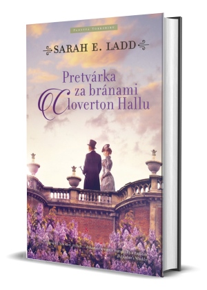 Pretvárka za bránami Cloverton Hallu Sarah E. Ladd